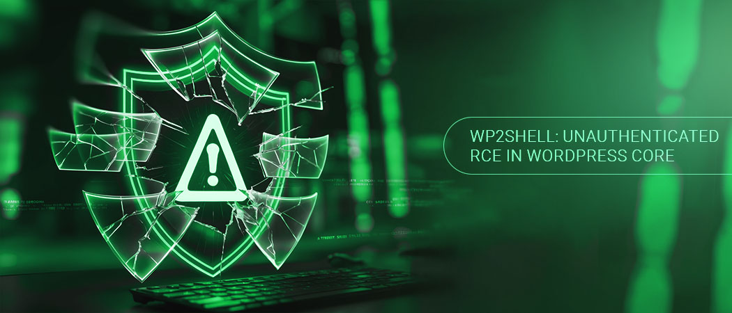 wp2shell: Unauthenticated RCE Exploit Chain in WordPress Core