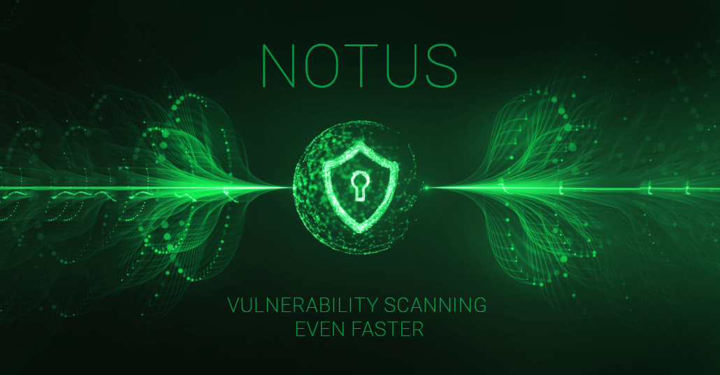 Notus is live! New vulnerability scanner from Greenbone
