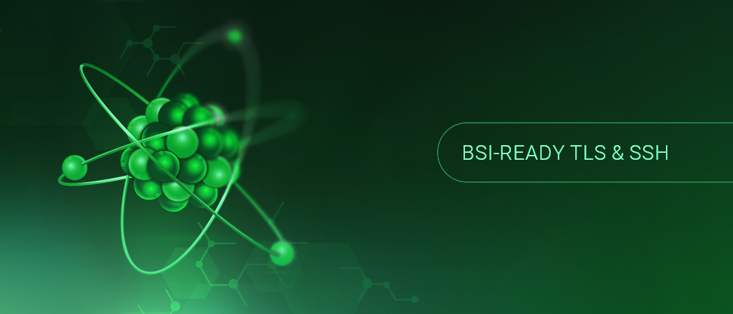Illustration eines leuchtend grünen Atoms mit der Beschriftung ‚BSI-Ready TLS & SSH‘ auf dunkelgrünem Hintergrund