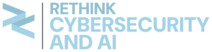 Rethink! Cybersecurity & AI